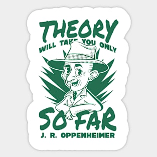 Theory will only take you so far Sticker